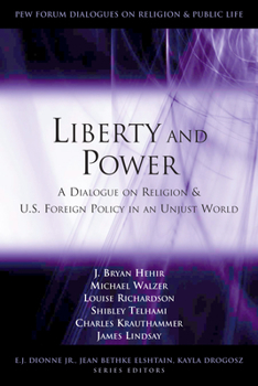 Paperback Liberty and Power: A Dialogue on Religion and U.S. Foreign Policy in an Unjust World Book