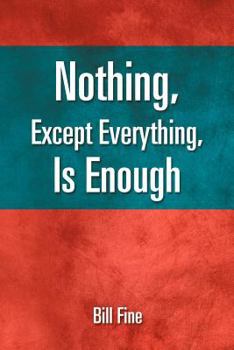 Paperback Nothing, Except Everything, Is Enough Book