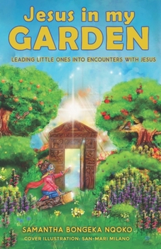Paperback Jesus in my Garden: Leading little ones into encounters with Jesus Book