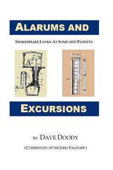 Paperback Alarums and Excursions: Shakespeare Looks at Some Odd Patents. Book