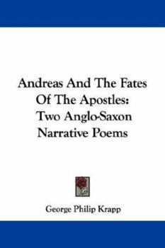 Paperback Andreas And The Fates Of The Apostles: Two Anglo-Saxon Narrative Poems Book