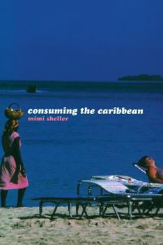 Paperback Consuming the Caribbean: From Arawaks to Zombies Book
