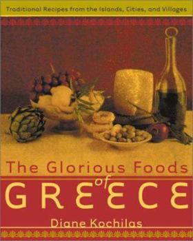 Hardcover The Glorious Foods of Greece: Traditional Recipes from the Islands, Cities, and Villages Book