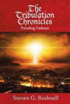 Paperback The Tribulation Chronicles: Prevailing Darkness Book
