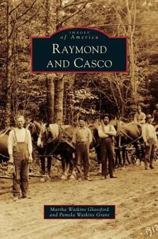 Raymond and Casco - Book  of the Images of America: Maine