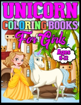 unicorn coloring books for girls ages 8-12: Cute Easy and Relaxing Coloring Book for unicorn lovers