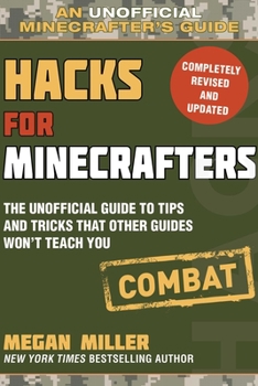 Paperback Hacks for Minecrafters: Combat Edition: The Unofficial Guide to Tips and Tricks That Other Guides Won't Teach You Book