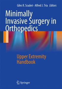Paperback Minimally Invasive Surgery in Orthopedics: Upper Extremity Handbook Book
