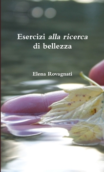 Paperback esercizi alla ricerca di bellezza [Italian] Book