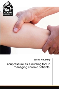 Paperback acupressure as a nursing tool in managing chronic patients Book