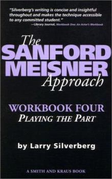 Paperback The Sanford Meisner Approach Workbook Four: Playing the Part Book