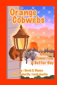 Paperback Orange Cobwebs: Making Tomorrow a Better Day Book