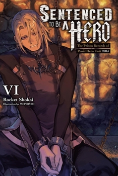Paperback Sentenced to Be a Hero, Vol. 6 (Light Novel) Book