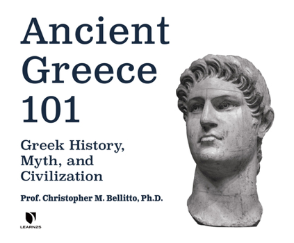 Audio CD Ancient Greece 101: Greek History, Myth, and Civilization Book