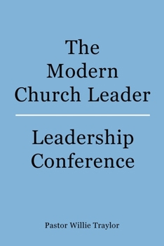 Paperback The Modern Church Leader: Leadership Conference Book