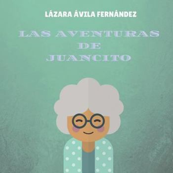 Paperback Las aventuras de Juancito [Spanish] Book