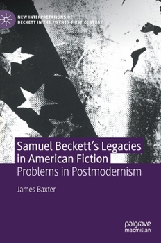 Hardcover Samuel Beckett's Legacies in American Fiction: Problems in Postmodernism Book