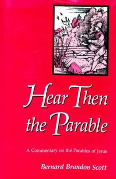 Hardcover Hear Then the Parable: A Commentary on the Parables of Jesus Book