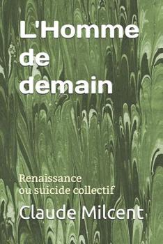 Paperback L'Homme de demain: Renaissance ou suicide collectif [French] Book