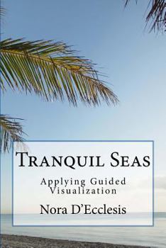 Paperback Tranquil Seas: Applying Guided Visualization Book