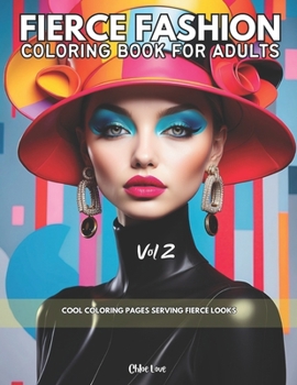 Paperback Fierce Fashion Coloring Book for Adults Vol 2: Cool Coloring Pages Serving Fierce Looks Book