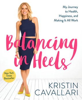 Paperback Balancing in Heels: My Journey to Health, Happiness, and Making It All Work Book