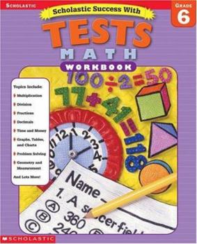 Paperback Scholastic Success With: Tests: Math Workbook: Grade 6 Book