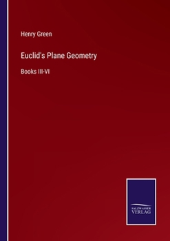 Paperback Euclid's Plane Geometry: Books III-VI Book