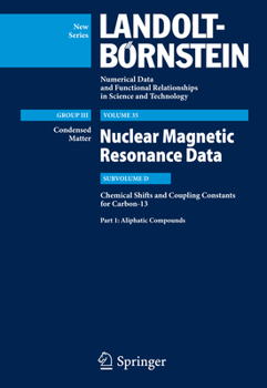 Hardcover Aliphatic Compounds: Subvolume D: Chemical Shifts and Coupling Constants for Carbon-13 Book