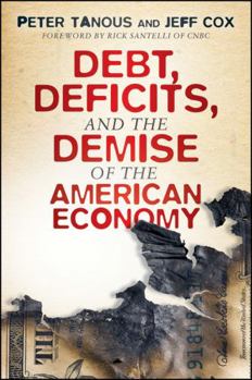 Hardcover Debt, Deficits, and the Demise of the American Economy Book
