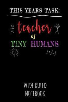 Paperback This Years Task: Teacher of Tiny Humans: Wide Ruled Notebook for School - Black Book