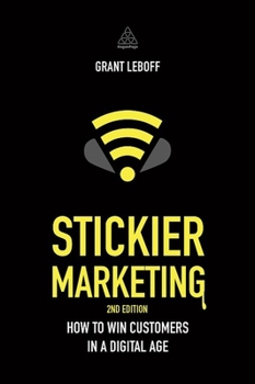 Paperback Stickier Marketing: How to Win Customers in a Digital Age Book