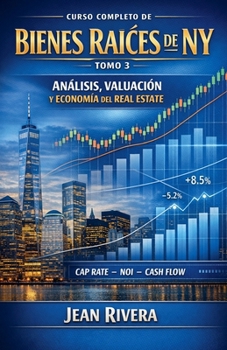 Curso Completo De Bienes Raíces / Real Estate De New York (Tomo 3) (Spanish Edition)