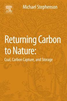 Paperback Returning Carbon to Nature: Coal, Carbon Capture, and Storage Book