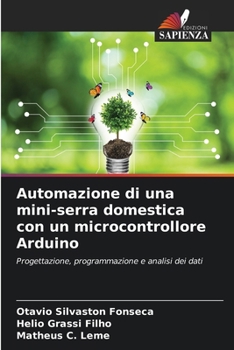 Paperback Automazione di una mini-serra domestica con un microcontrollore Arduino [Italian] Book