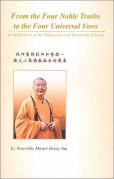 Paperback From the Four Noble Truths to the Four Universal Vows: An Integration of the Mahayana and the Theravada Schools Book