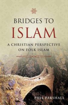 Paperback Bridges to Islam: A Christian Perspective on Folk Islam Book
