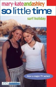 Surf Holiday (So Little Time, #16) - Book #16 of the So Little Time