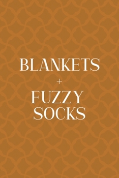Blankets + Fuzzy Socks: Notebook Journal Composition Blank Lined Diary Notepad 120 Pages Paperback Orange Texture Fuzzy