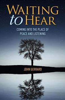 Paperback Waiting to Hear: Coming Into the Place of Peace and Listening Book