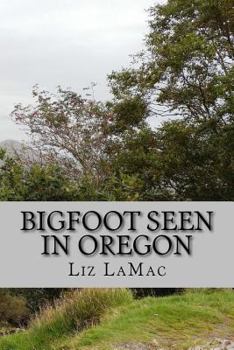 Paperback Bigfoot Seen in Oregon: Book 2 - Benson's Search for Bigfoot Book