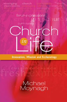 Paperback Church in Life: Innovation, Mission and Ecclesiology Book