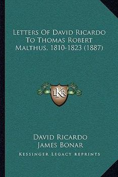 Paperback Letters Of David Ricardo To Thomas Robert Malthus, 1810-1823 (1887) Book