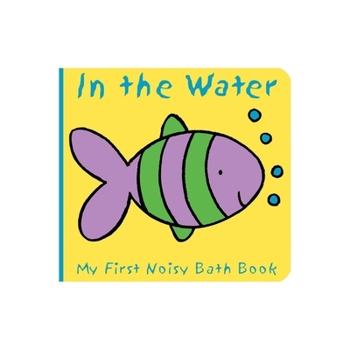 Bath Book Animals in the Water: My First Noisy Bath Book