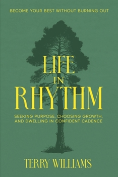 Paperback Life in Rhythm: Become Your Best Without Burning Out Book