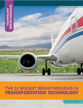 Hardcover The 12 Biggest Breakthroughs in Transportation Technology Book