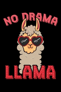 No Drama Llama: Alpaca Notebook to Write in, 6x9, Lined, 120 Pages Journal