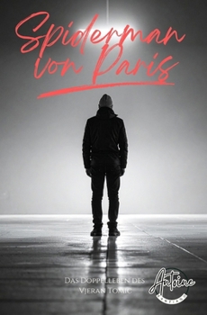 Spiderman von Paris: Das Doppelleben des Vjeran Tomic (German Edition)