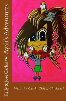 Paperback Ayali's Adventures: With the Chick, Chick, Chickens! Book