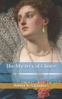 The Mystery of Choice